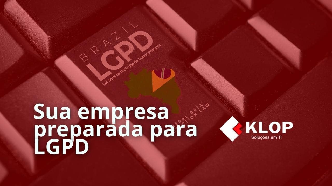 Sua Empresa Está Preparada Para A Lei Geral De Proteção De Dados ...